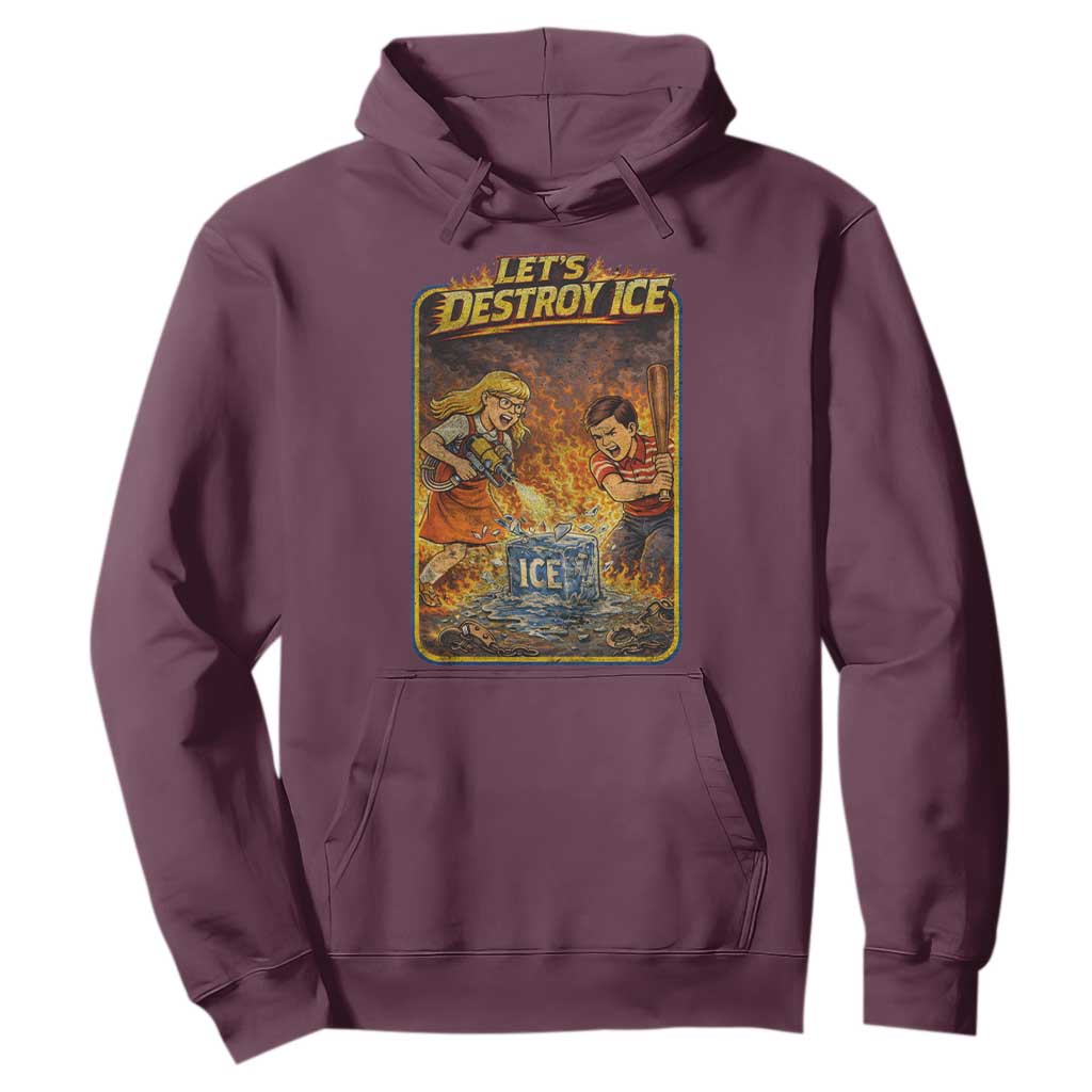 Subtle Abolish Ice Hoodie Retro Protest Satirical Graphic Let's Destroy Ice TS10 Maroon Print Your Wear