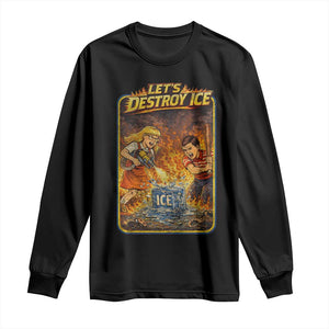 Subtle Abolish Ice Long Sleeve Shirt Retro Protest Satirical Graphic Let's Destroy Ice TS10 Black Print Your Wear