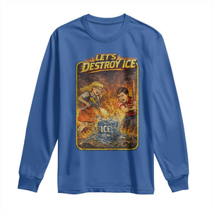 Subtle Abolish Ice Long Sleeve Shirt Retro Protest Satirical Graphic Let's Destroy Ice TS10 Royal Blue Print Your Wear