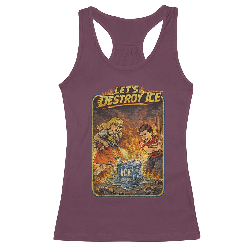 Subtle Abolish Ice Racerback Tank Top Retro Protest Satirical Graphic Let's Destroy Ice TS10 Maroon Print Your Wear