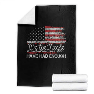 We The People Have Had Enough Throw Blanket Vintage Old 1776 Flag TS10 Black Print Your Wear