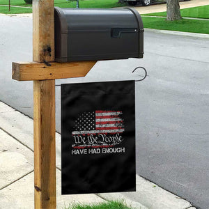 We The People Have Had Enough Garden Flag Vintage Old 1776 Flag TS10 Print Your Wear