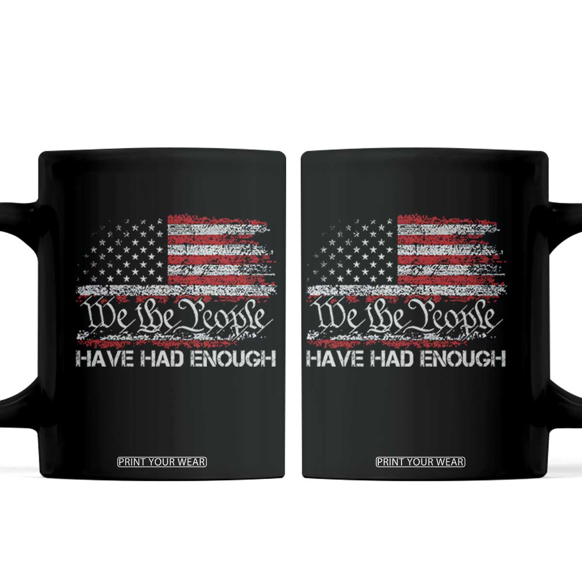 We The People Have Had Enough Coffee Mug Vintage Old 1776 Flag TS10 Black Print Your Wear