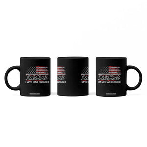 We The People Have Had Enough Coffee Mug Vintage Old 1776 Flag TS10 Print Your Wear