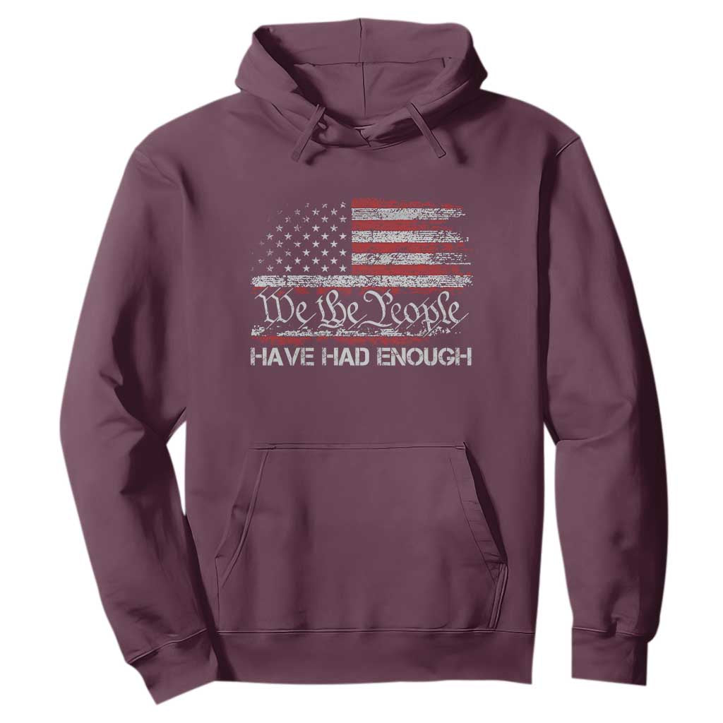 We The People Have Had Enough Hoodie Vintage Old 1776 Flag TS10 Maroon Print Your Wear