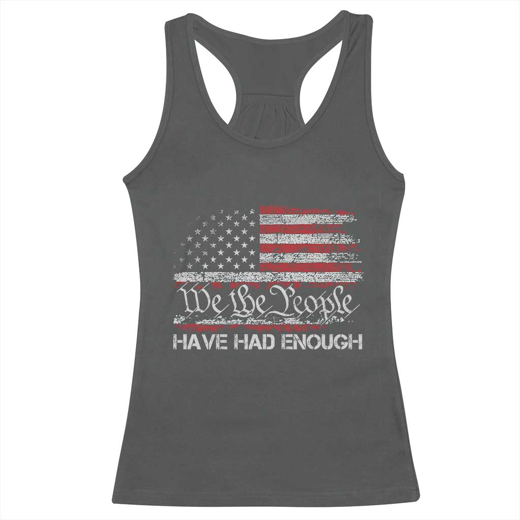 We The People Have Had Enough Racerback Tank Top Vintage Old 1776 Flag TS10 Dark Heather Print Your Wear