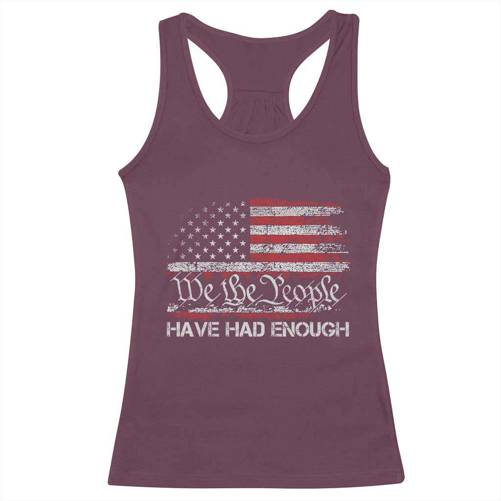 We The People Have Had Enough Racerback Tank Top Vintage Old 1776 Flag TS10 Maroon Print Your Wear