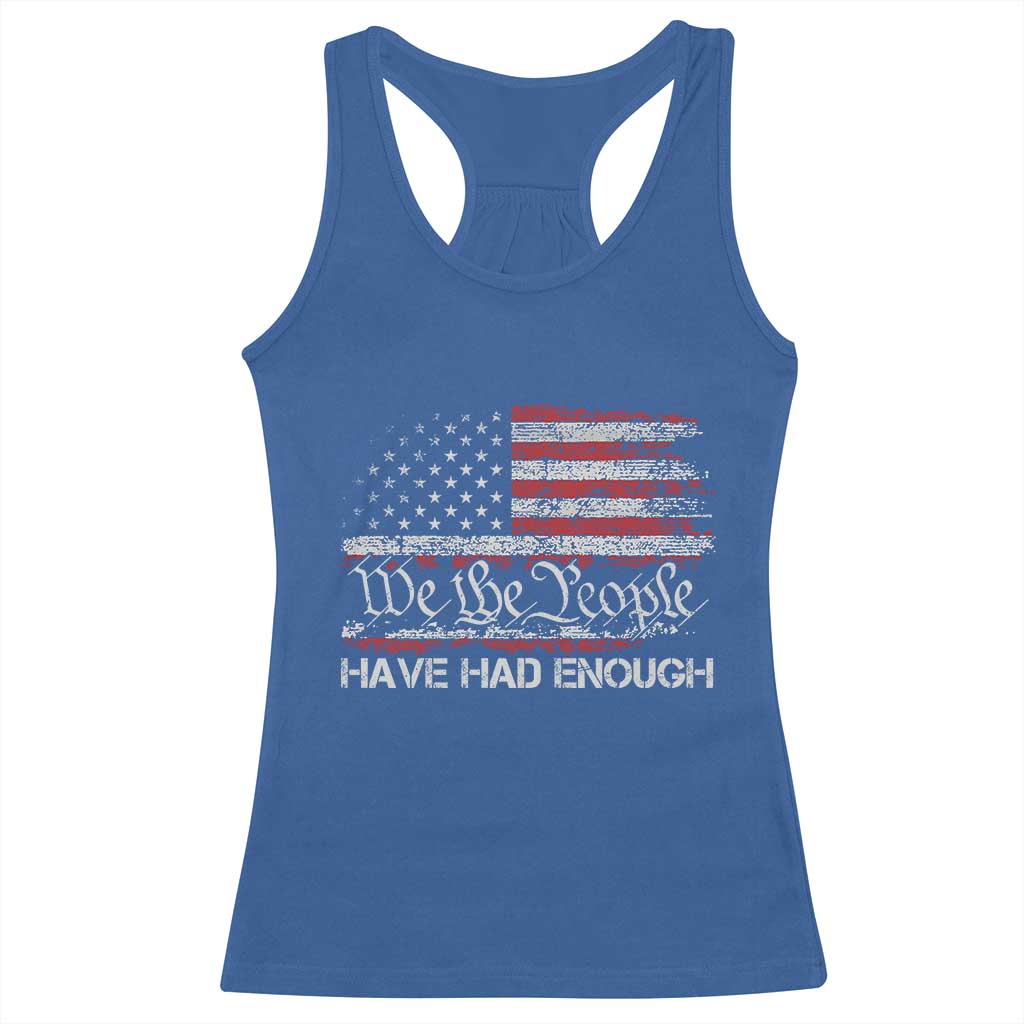 We The People Have Had Enough Racerback Tank Top Vintage Old 1776 Flag TS10 Royal Blue Print Your Wear