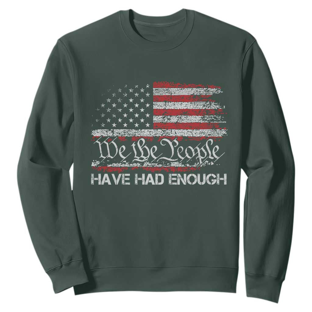 We The People Have Had Enough Sweatshirt Vintage Old 1776 Flag TS10 Dark Forest Green Print Your Wear