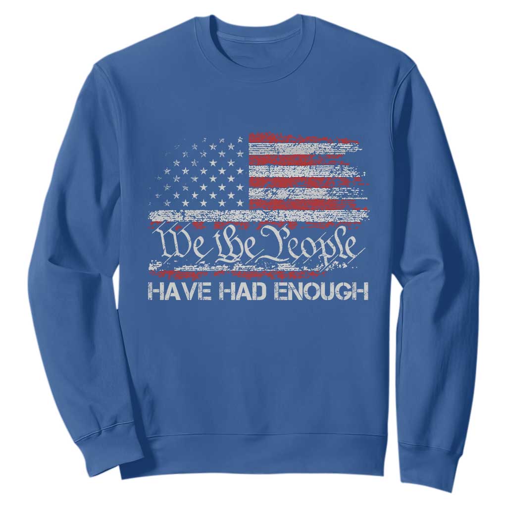 We The People Have Had Enough Sweatshirt Vintage Old 1776 Flag TS10 Royal Blue Print Your Wear