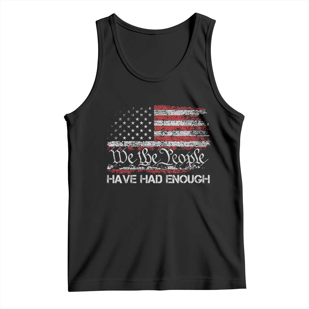 We The People Have Had Enough Tank Top Vintage Old 1776 Flag TS10 Black Print Your Wear