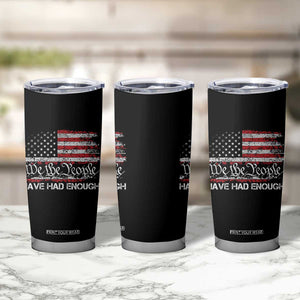 We The People Have Had Enough Tumbler Cup Vintage Old 1776 Flag TS10 Print Your Wear