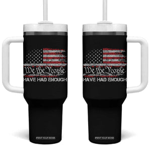 We The People Have Had Enough Tumbler With Handle Vintage Old 1776 Flag TS10 One Size: 40 oz Black Print Your Wear