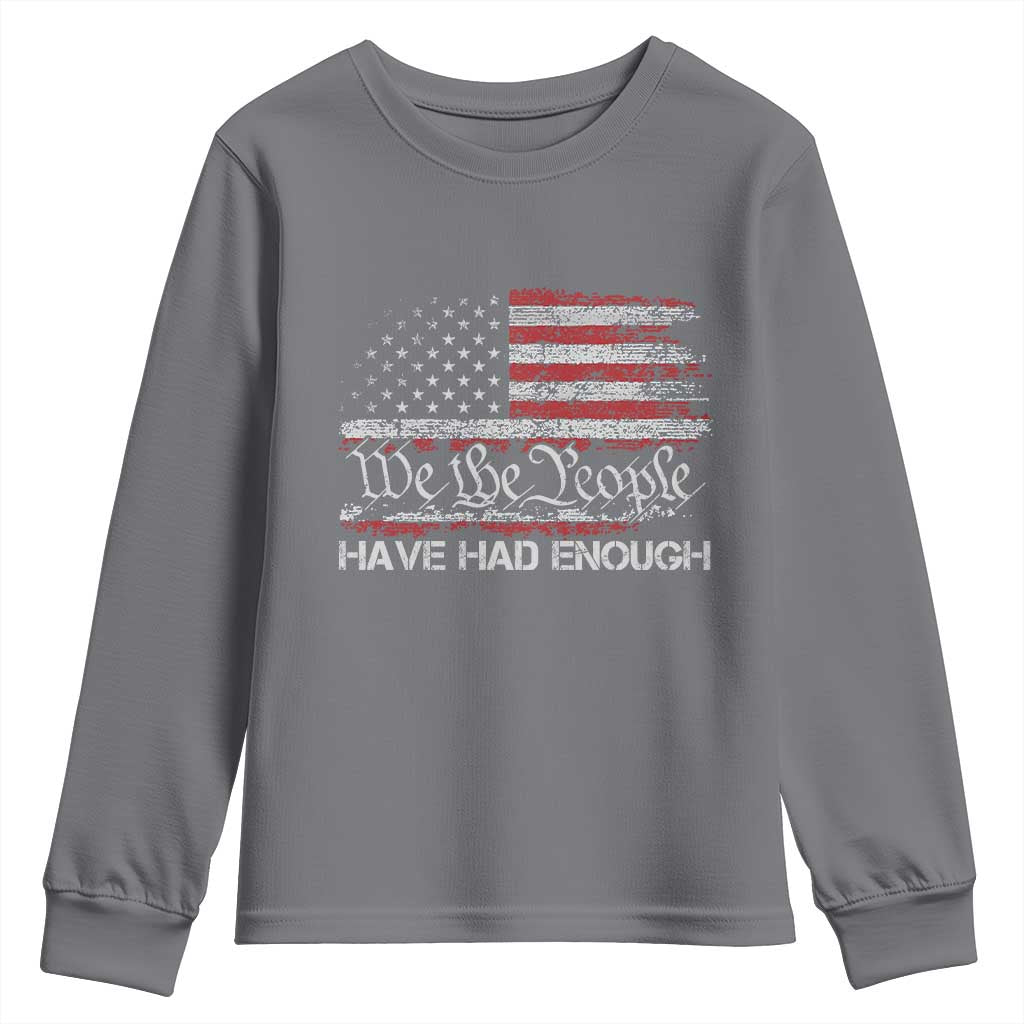 We The People Have Had Enough Youth Sweatshirt Vintage Old 1776 Flag TS10 Charcoal Print Your Wear