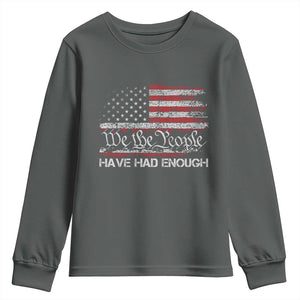 We The People Have Had Enough Youth Sweatshirt Vintage Old 1776 Flag TS10 Dark Heather Print Your Wear