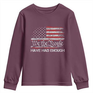 We The People Have Had Enough Youth Sweatshirt Vintage Old 1776 Flag TS10 Maroon Print Your Wear