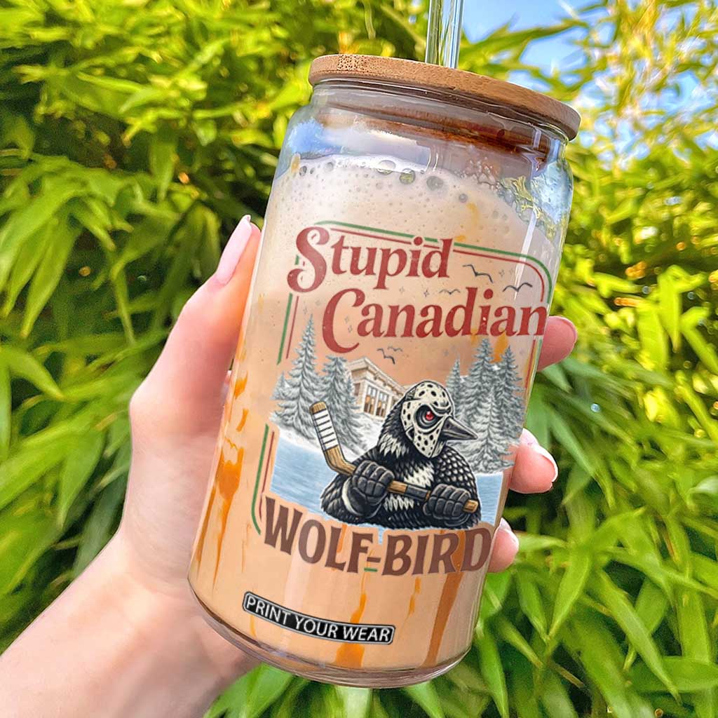 Stupid Canadian Wolf Bird Glass Can Vintage Heated Hookey Loon Meme TS10 White Print Your Wear