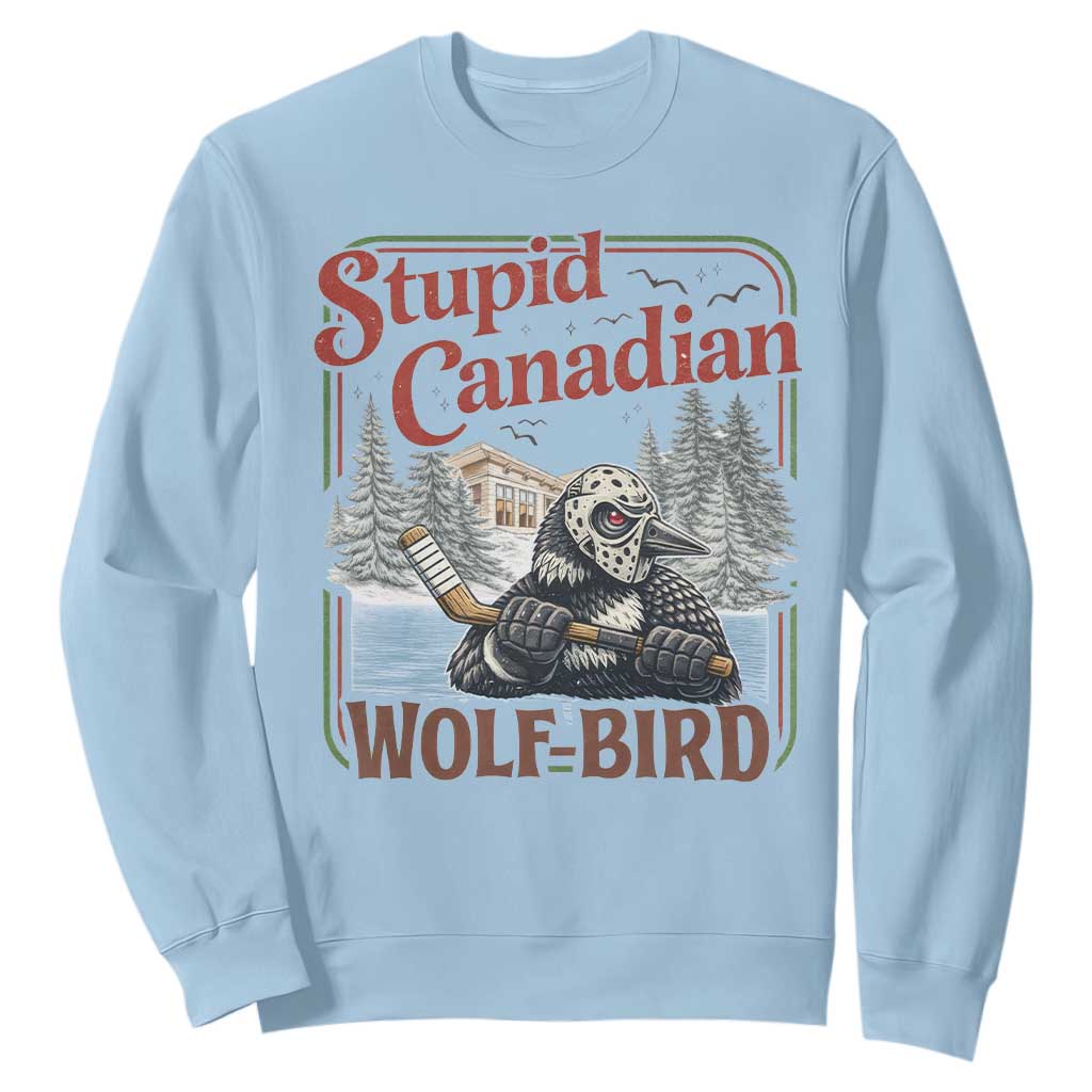 Stupid Canadian Wolf Bird Sweatshirt Vintage Heated Hookey Loon Meme TS10 Light Blue Print Your Wear