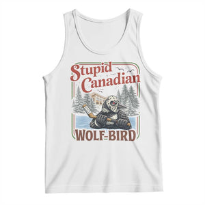 Stupid Canadian Wolf Bird Tank Top Vintage Heated Hookey Loon Meme TS10 White Print Your Wear