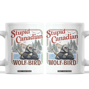 Stupid Canadian Wolf Bird Coffee Mug Vintage Heated Hookey Loon Meme TS10 White Print Your Wear