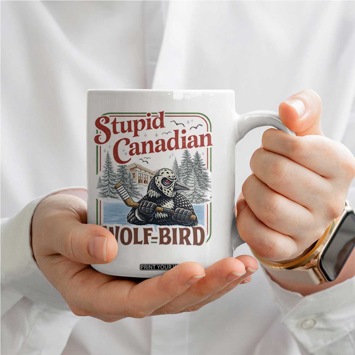 Stupid Canadian Wolf Bird Coffee Mug Vintage Heated Hookey Loon Meme TS10 Print Your Wear