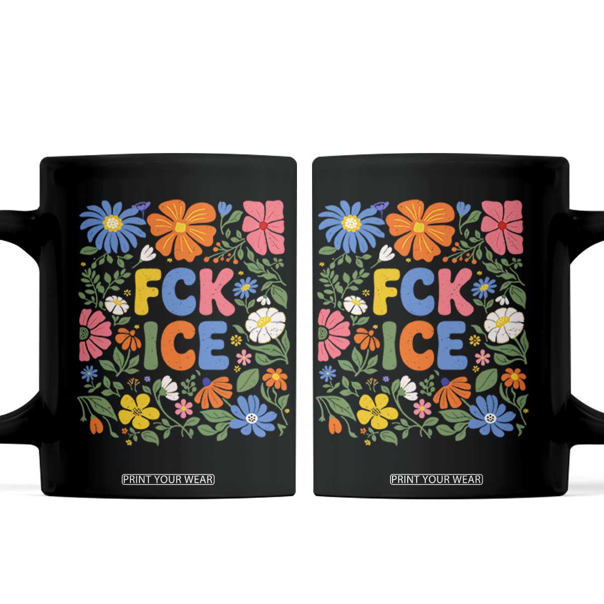 Fck Ice Coffee Mug Funny Boho Floral Resist Retro Pro Immigration TS10 Black Print Your Wear