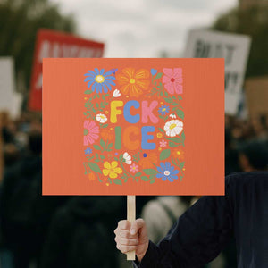 Fck Ice Protest Sign Funny Boho Floral Resist Retro Pro Immigration TS10 Horizontal 18" × 24" Orange Print Your Wear