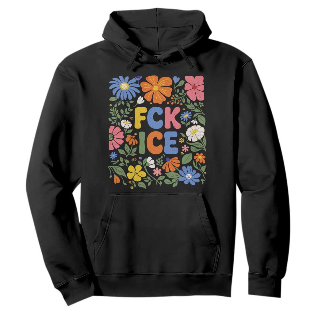 Fck Ice Hoodie Funny Boho Floral Resist Retro Pro Immigration TS10 Black Print Your Wear