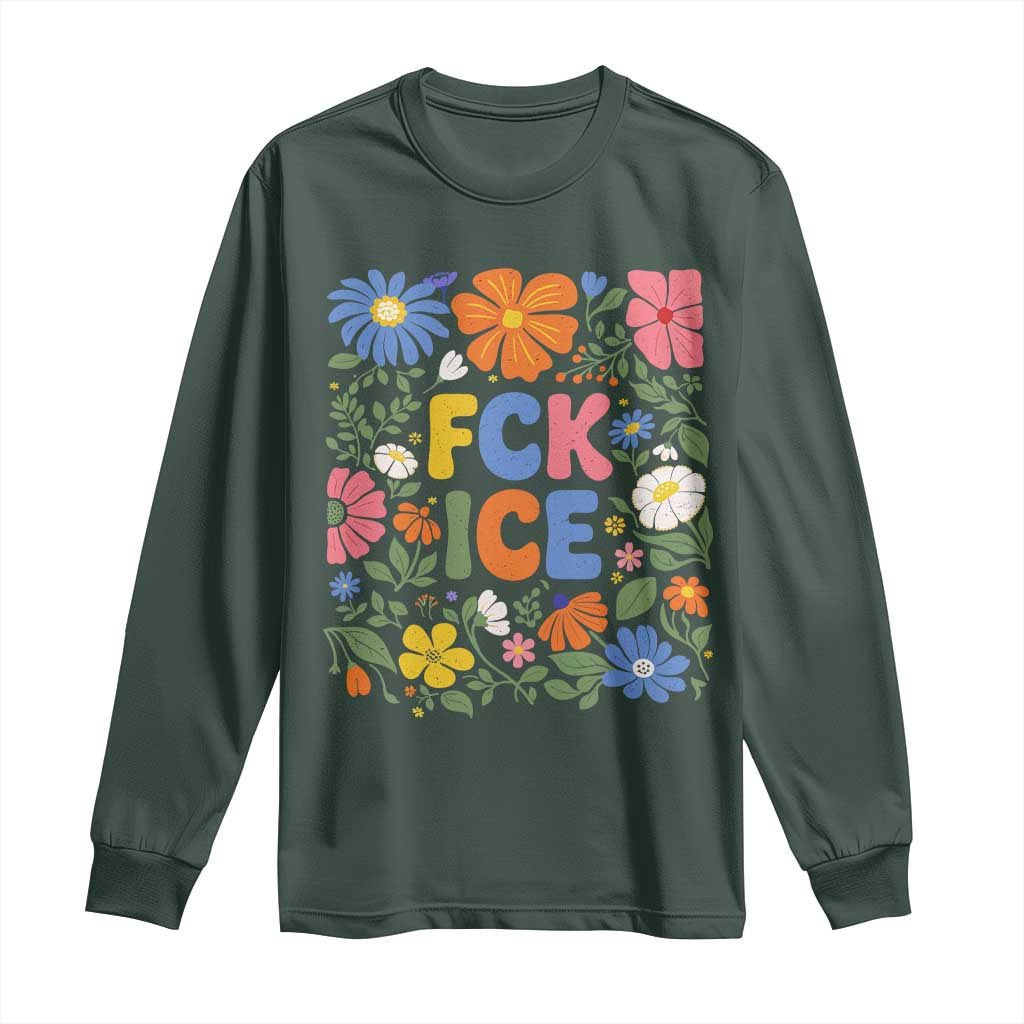 Fck Ice Long Sleeve Shirt Funny Boho Floral Resist Retro Pro Immigration TS10 Dark Forest Green Print Your Wear