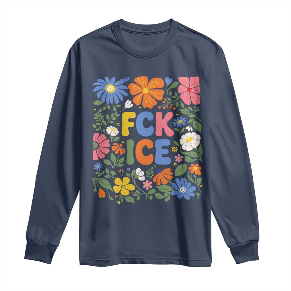 Fck Ice Long Sleeve Shirt Funny Boho Floral Resist Retro Pro Immigration TS10 Navy Print Your Wear
