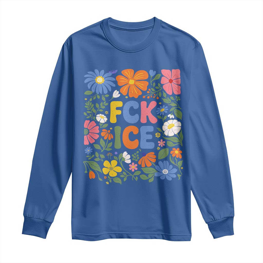 Fck Ice Long Sleeve Shirt Funny Boho Floral Resist Retro Pro Immigration TS10 Royal Blue Print Your Wear