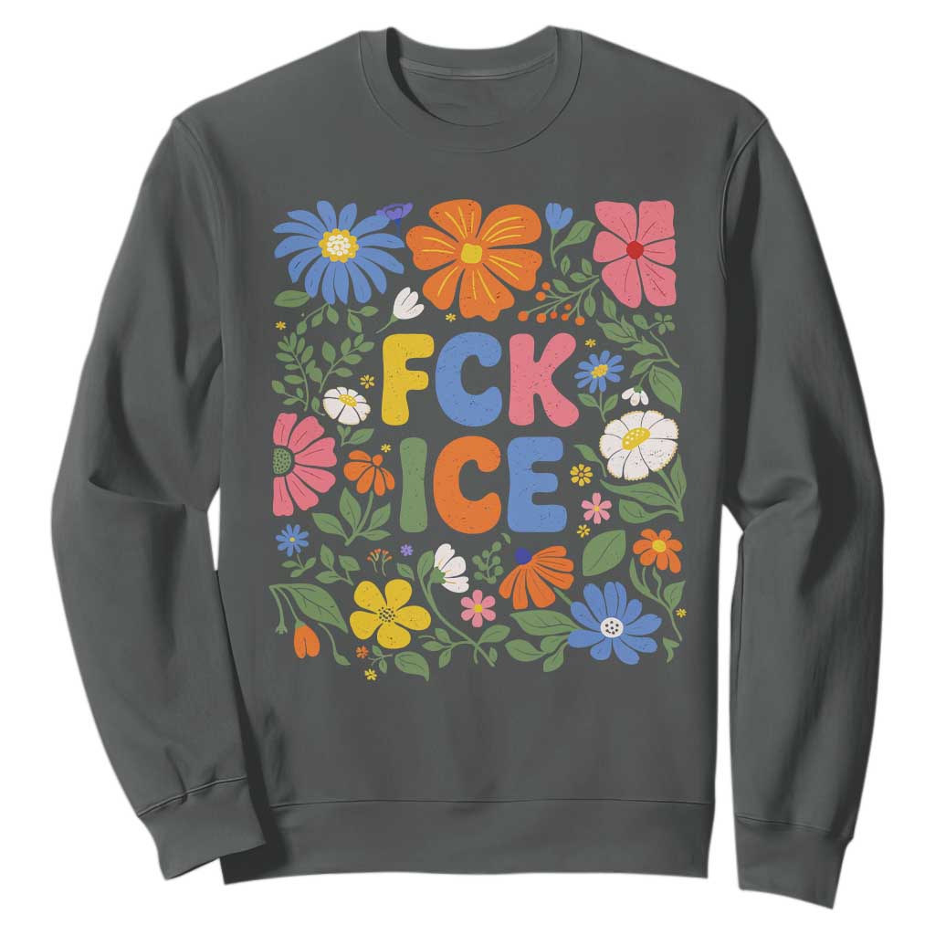 Fck Ice Sweatshirt Funny Boho Floral Resist Retro Pro Immigration TS10 Dark Heather Print Your Wear