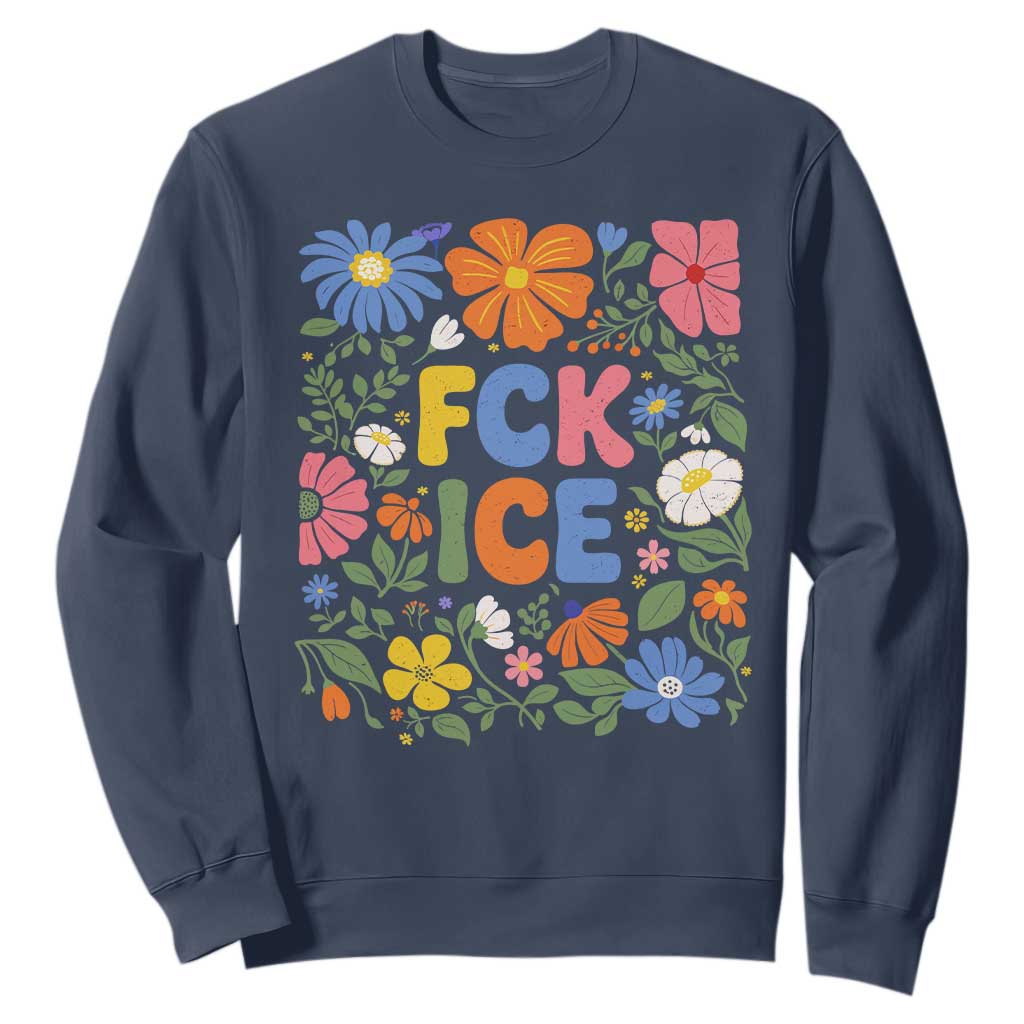Fck Ice Sweatshirt Funny Boho Floral Resist Retro Pro Immigration TS10 Navy Print Your Wear
