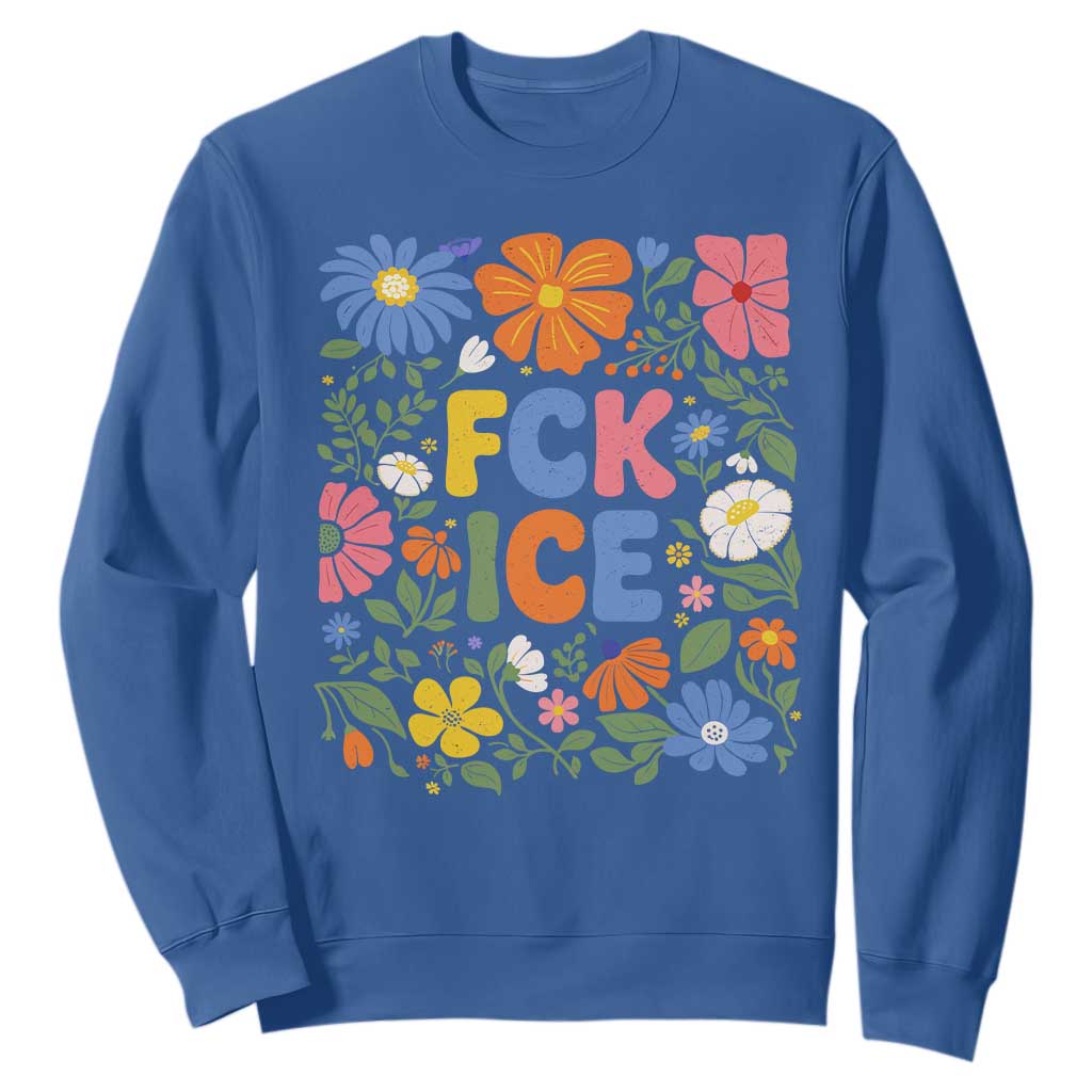 Fck Ice Sweatshirt Funny Boho Floral Resist Retro Pro Immigration TS10 Royal Blue Print Your Wear