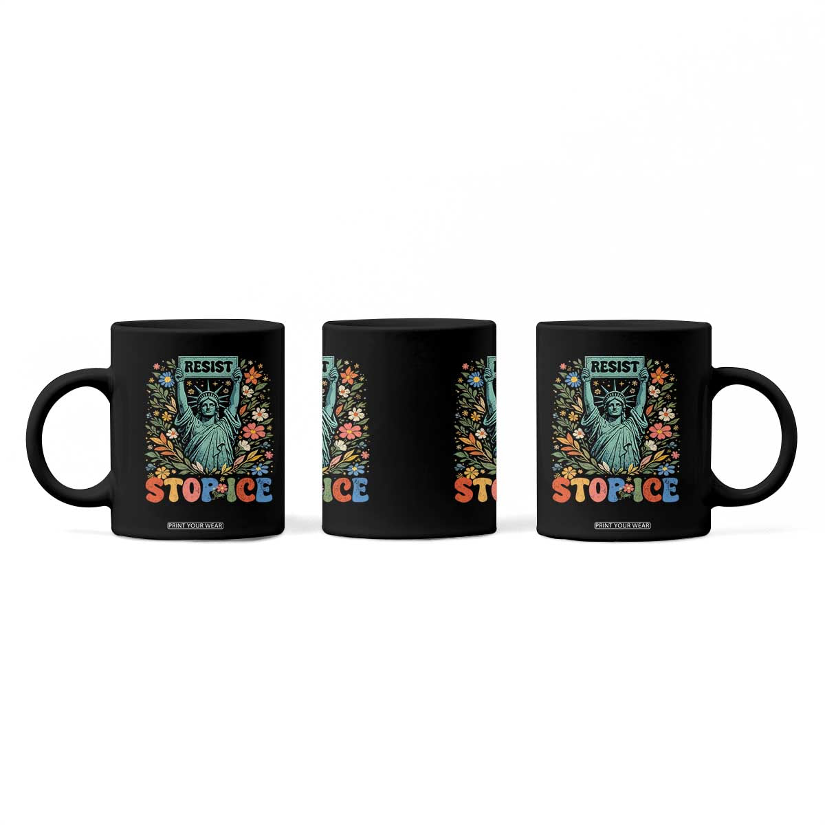 Stop ICE Coffee Mug Funny Statue of Liberty Boho Floral Resist Retro TS10 Print Your Wear