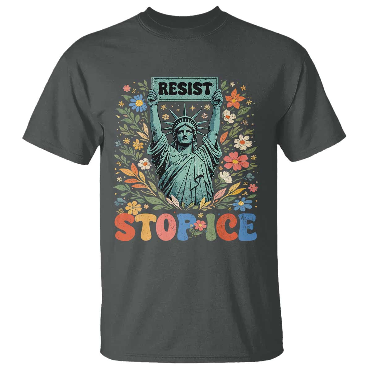 Stop ICE T Shirt Funny Statue of Liberty Boho Floral Resist Retro TS10 Dark Heather Print Your Wear