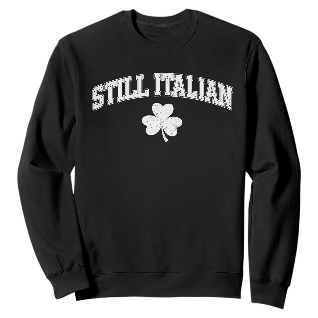 St Patricks Day Italian Sweatshirt Funny Retro Varsity Sporty Style Shamrock TS10 Black Print Your Wear
