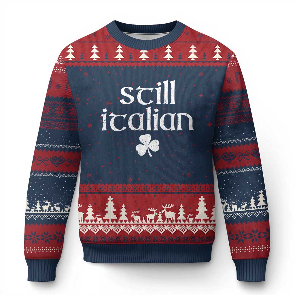 St Patricks Day Still Italian Ugly Christmas Sweater Funny Lucky Shamrock Clovers TS10 Navy Red Print Your Wear