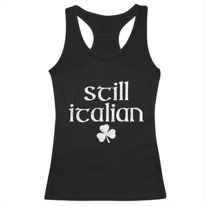 St Patricks Day Still Italian Racerback Tank Top - Funny Lucky Shamrock Clovers Italian Pride Tee TS10 Black Print Your Wear