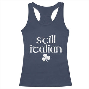 St Patricks Day Still Italian Racerback Tank Top - Funny Lucky Shamrock Clovers Italian Pride Tee TS10 Navy Print Your Wear