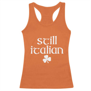 St Patricks Day Still Italian Racerback Tank Top - Funny Lucky Shamrock Clovers Italian Pride Tee TS10 Orange Print Your Wear