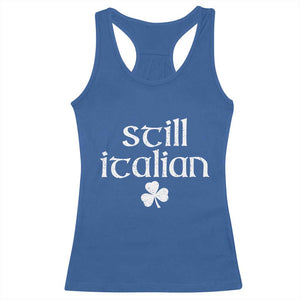 St Patricks Day Still Italian Racerback Tank Top - Funny Lucky Shamrock Clovers Italian Pride Tee TS10 Royal Blue Print Your Wear