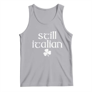 St Patricks Day Still Italian Tank Top Funny Lucky Shamrock Clovers TS10 Athletic Heather Print Your Wear