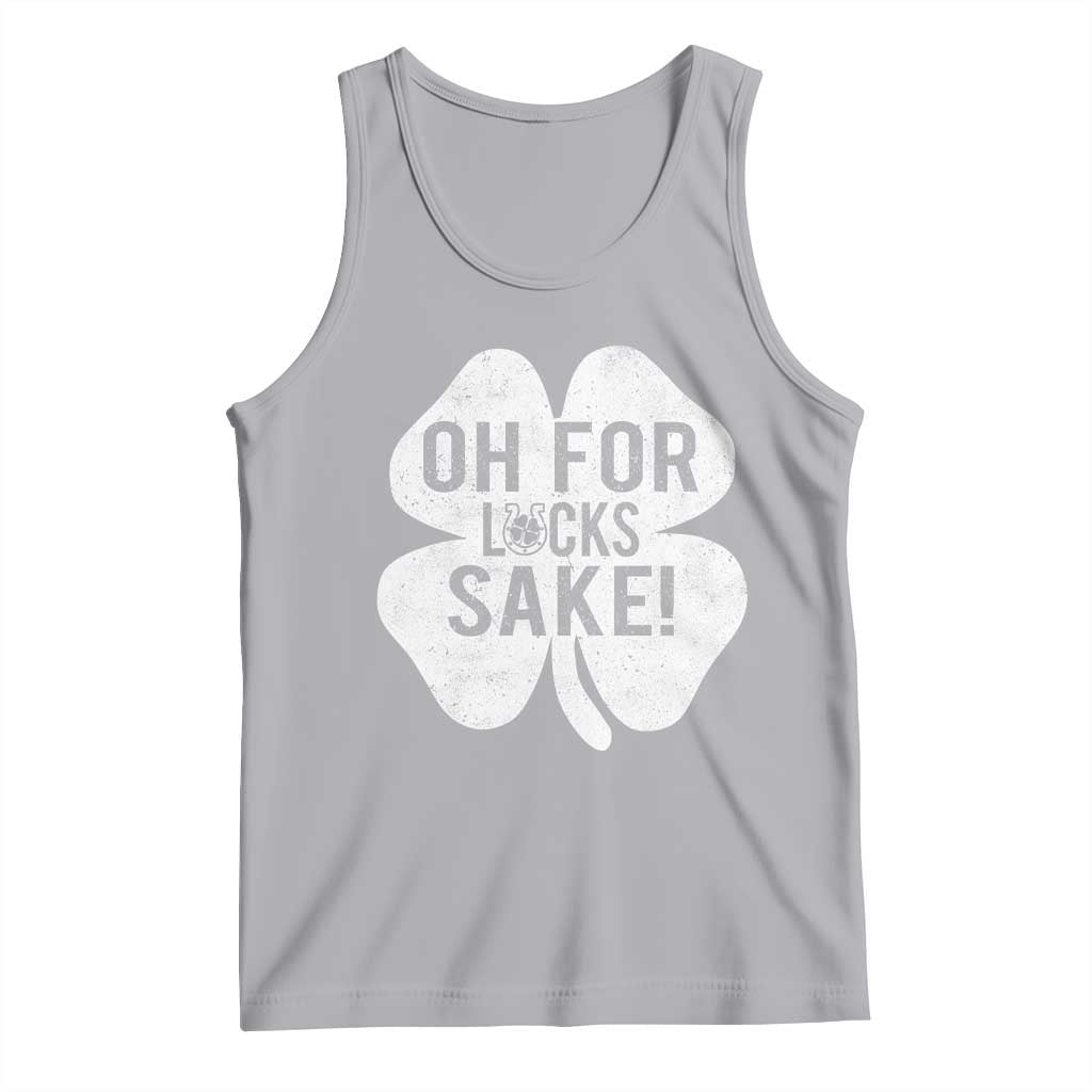 Funny Irish St Patricks Day Shamrock Tank Top Oh For Lucks Sake TS10 Athletic Heather Print Your Wear