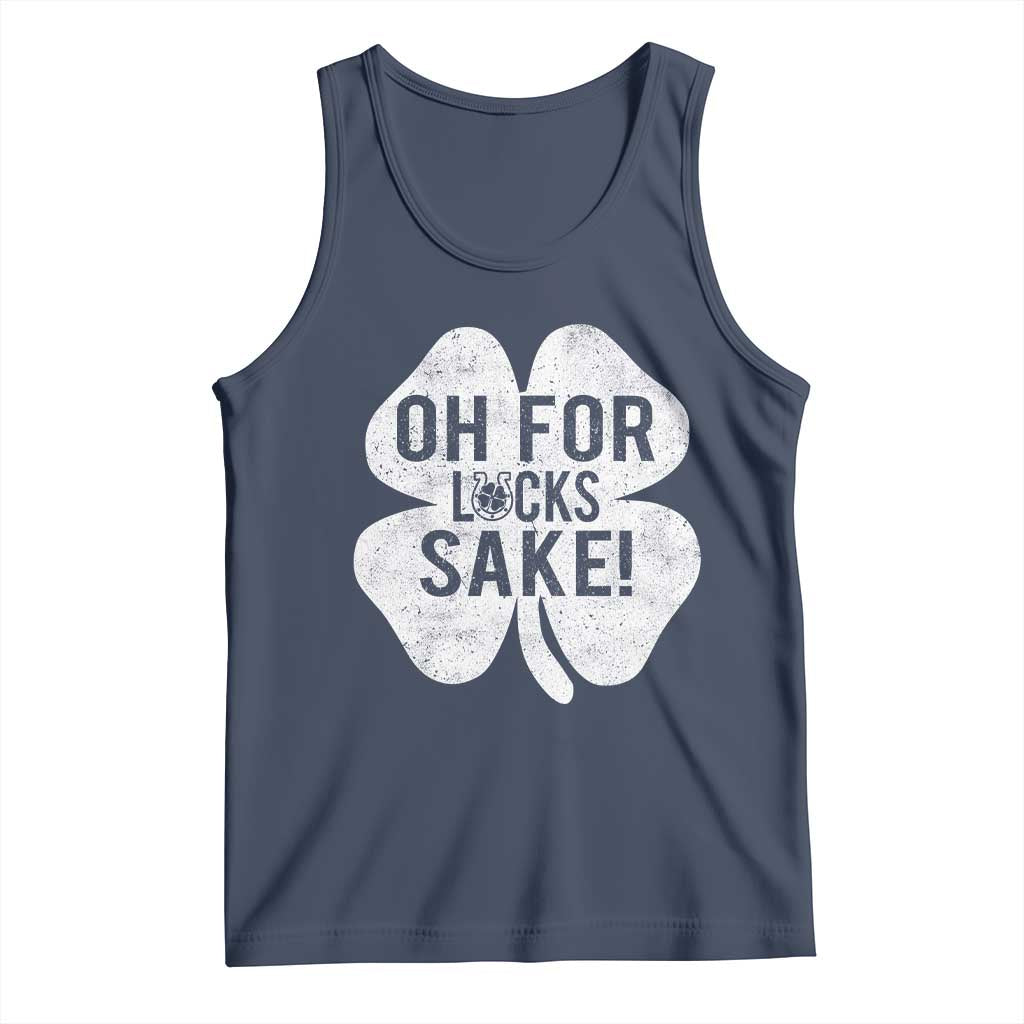 Funny Irish St Patricks Day Shamrock Tank Top Oh For Lucks Sake TS10 Navy Print Your Wear