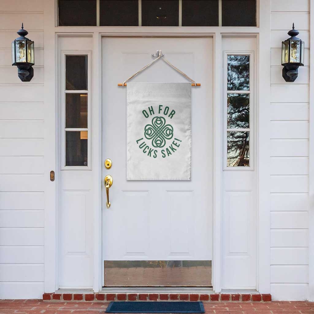 Funny St Patricks Day Garden Flag Oh For Lucks Sake Irish Celtic Shamrock TS10 Print Your Wear