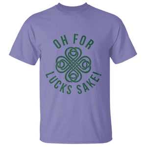 Funny St Patricks Day T Shirt Oh For Lucks Sake Irish Celtic Shamrock TS10 Violet Print Your Wear