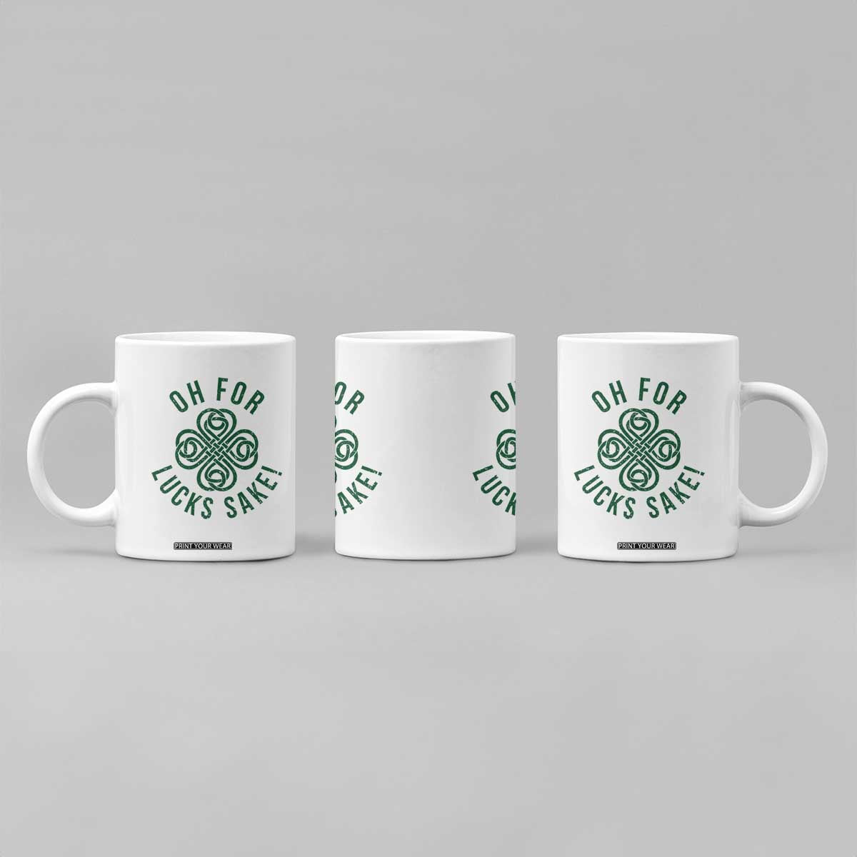 Funny St Patricks Day Coffee Mug Oh For Lucks Sake Irish Celtic Shamrock TS10 Print Your Wear