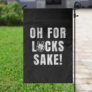 Funny Irish St Patricks Day Garden Flag Oh For Lucks Sake Shamrock TS10 Print Your Wear