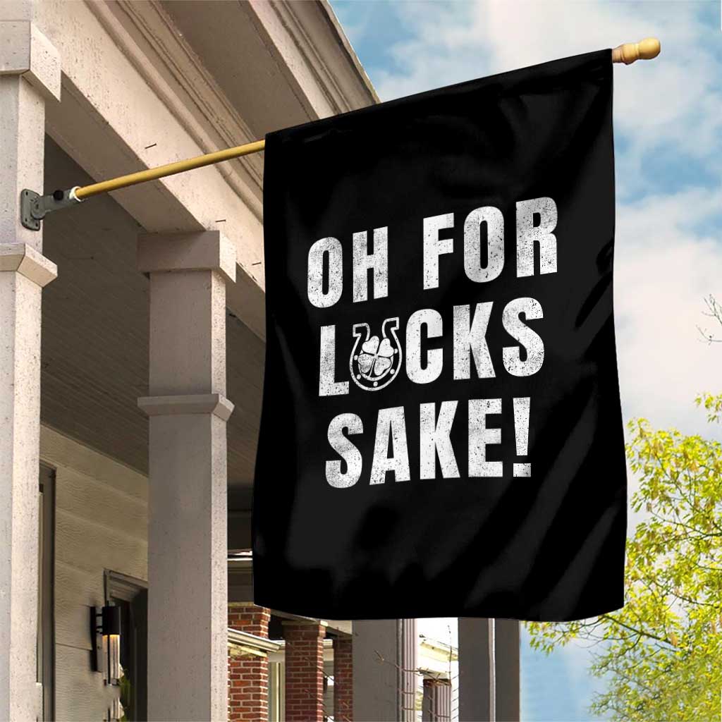 Funny Irish St Patricks Day Garden Flag Oh For Lucks Sake Shamrock TS10 Print Your Wear